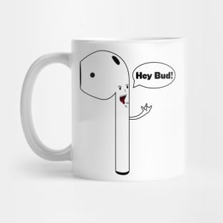 "Hey Bud!" Shouting Airpod Mug